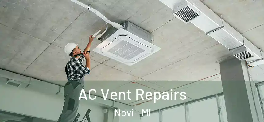 AC Vent Repairs Novi - MI