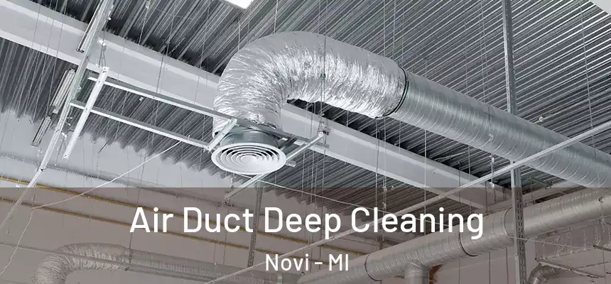  Air Duct Deep Cleaning Novi - MI