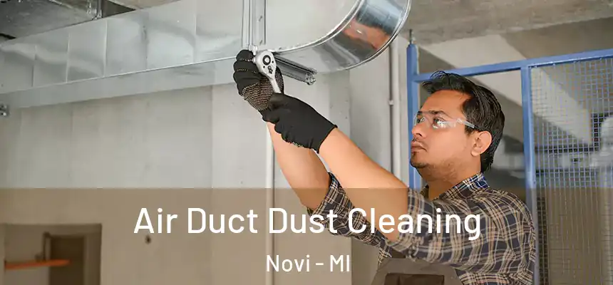  Air Duct Dust Cleaning Novi - MI