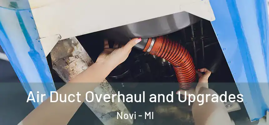  Air Duct Overhaul and Upgrades Novi - MI