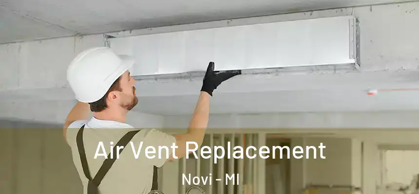 Air Vent Replacement Novi - MI