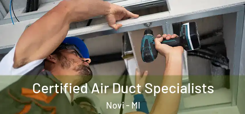 Certified Air Duct Specialists Novi - MI