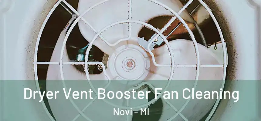  Dryer Vent Booster Fan Cleaning Novi - MI