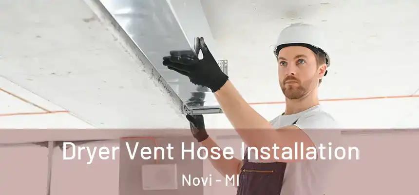 Dryer Vent Hose Installation Novi - MI
