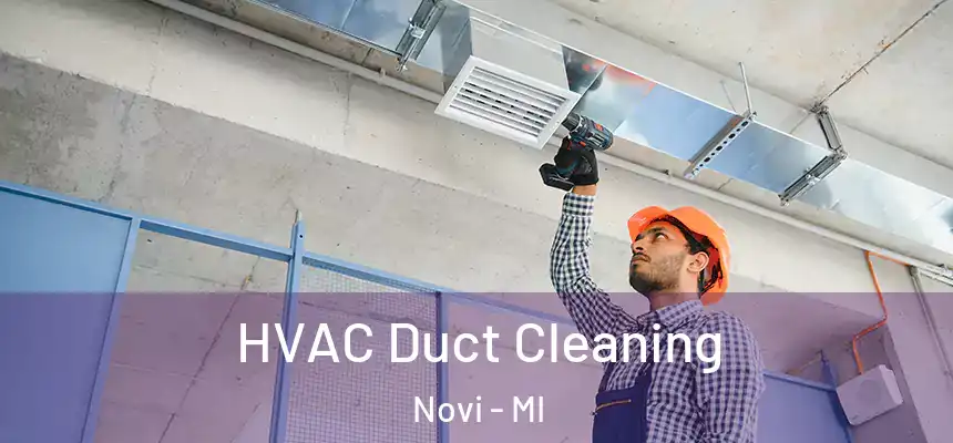 HVAC Duct Cleaning Novi - MI