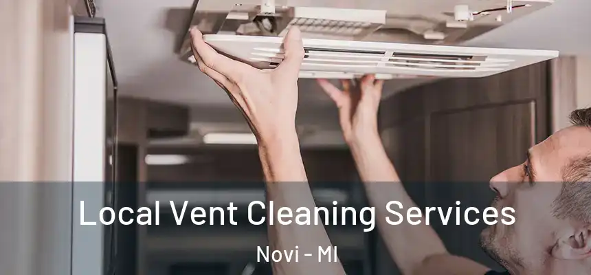 Local Vent Cleaning Services Novi - MI