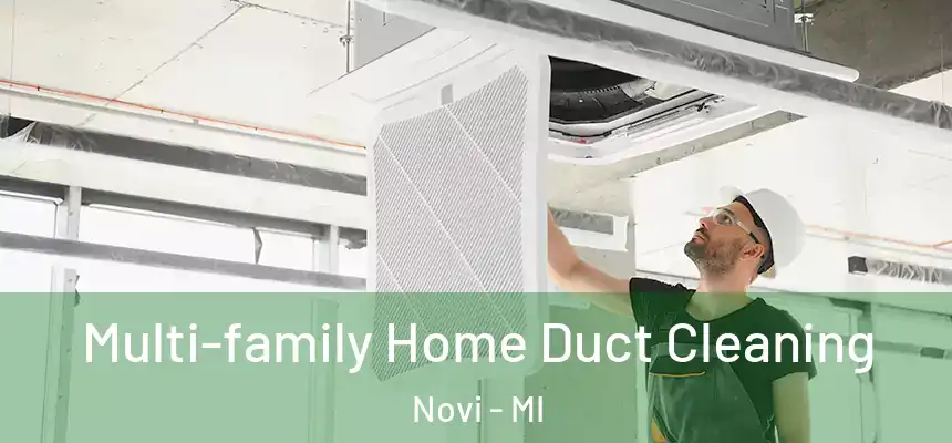  Multi-family Home Duct Cleaning Novi - MI