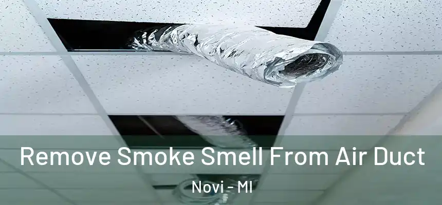 Remove Smoke Smell From Air Duct Novi - MI