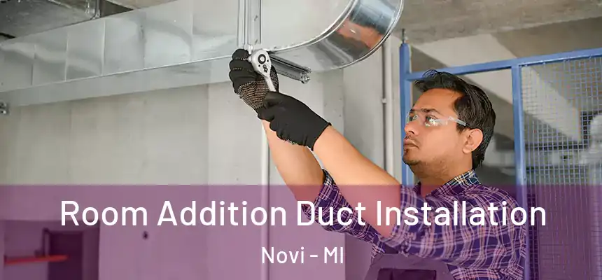  Room Addition Duct Installation Novi - MI